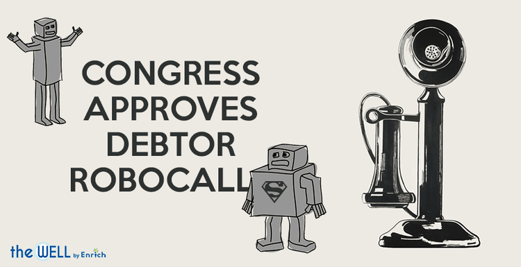 Congress-allows-debtor-robocalls-enrich.png