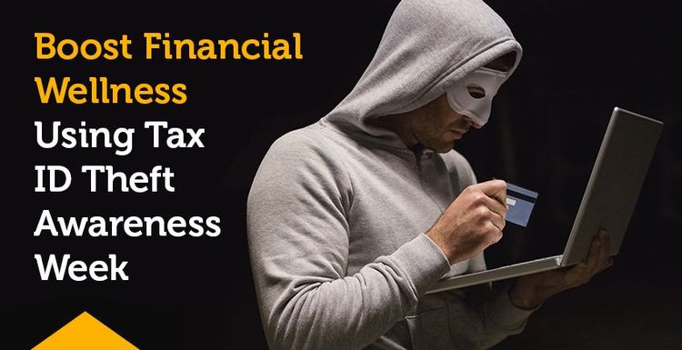 boost-financial-wellness-using-tax-id-theft-awareness-week.jpg